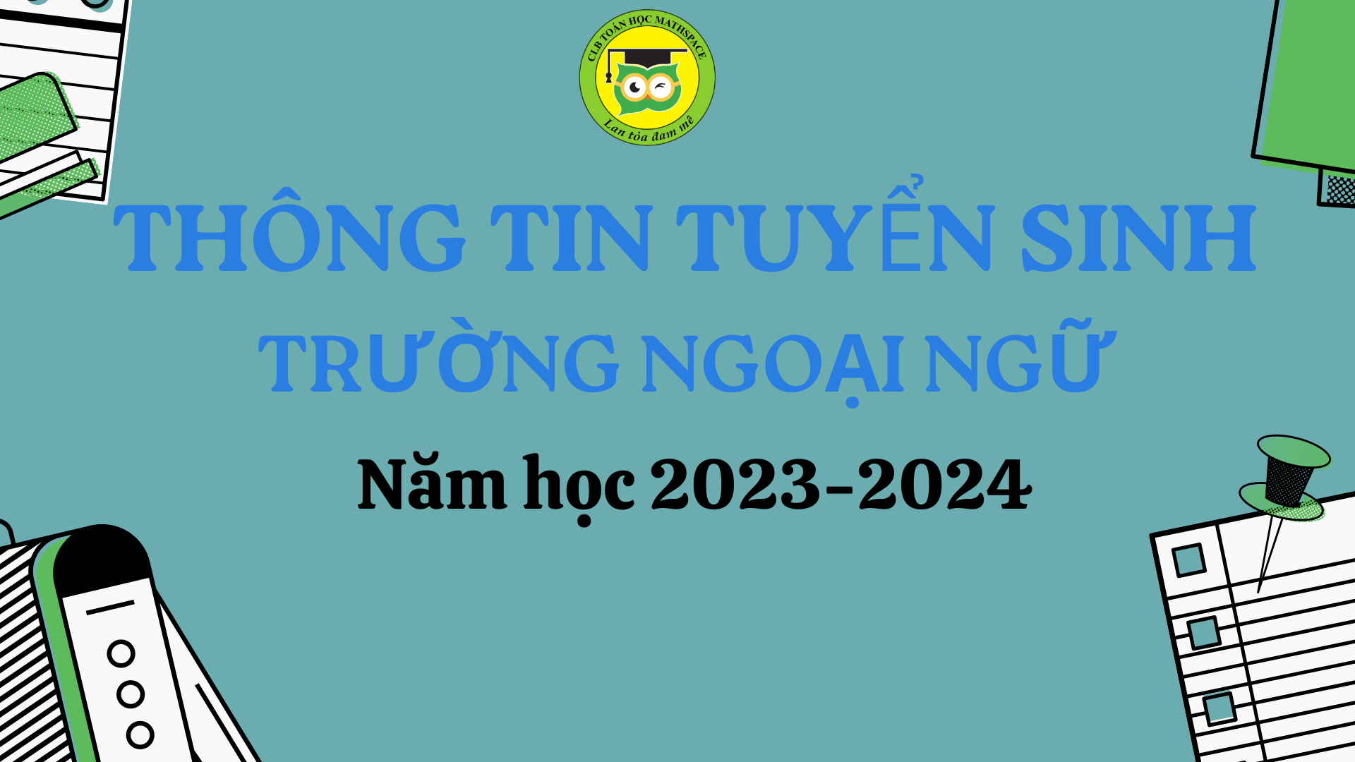 THÔNG TIN TUYỂN SINH TRƯỜNG NGOẠI NGỮ NĂM HỌC 2023-2024