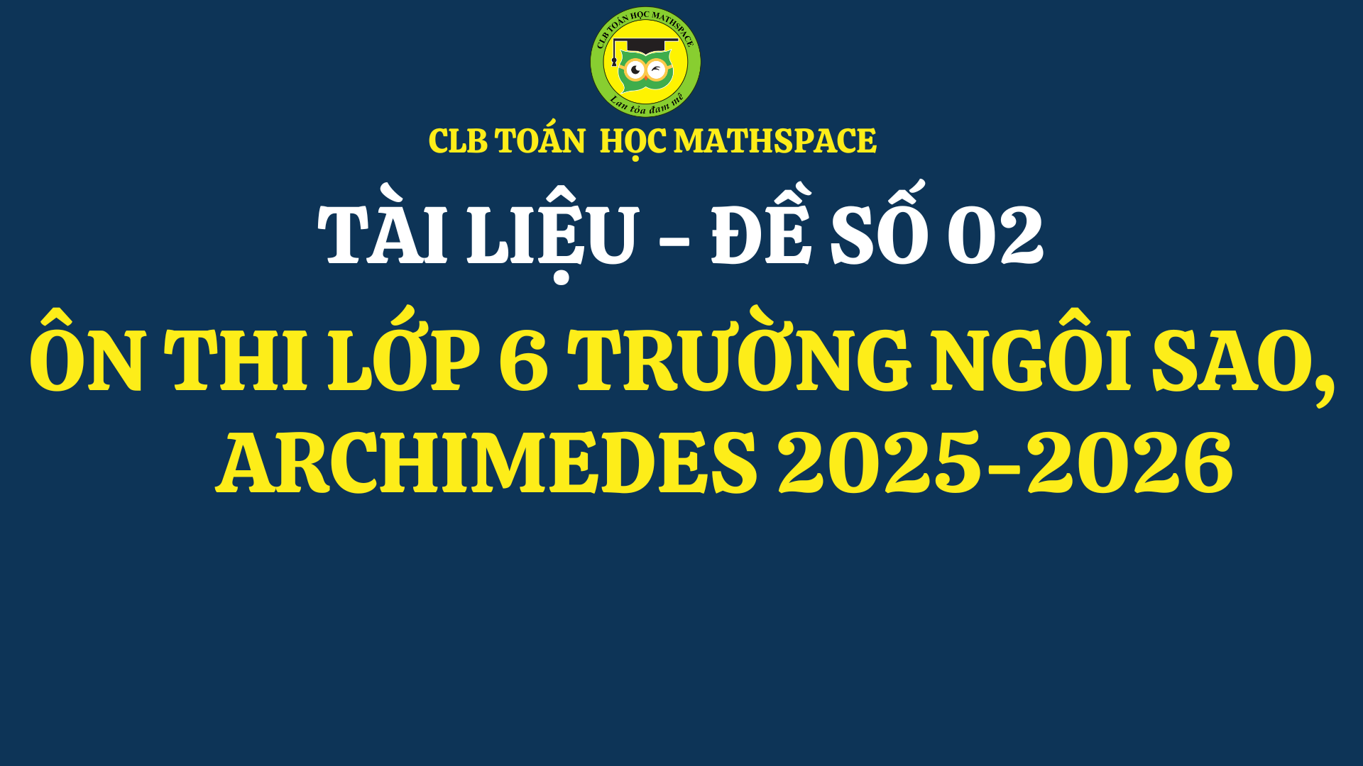 [THÔNG TIN THAM KHẢO] TÀI LIỆU ÔN THI VÀO LỚP 6 TRƯỜNG NGÔI SAO, ARCHIMEDES - ĐỀ SỐ 02