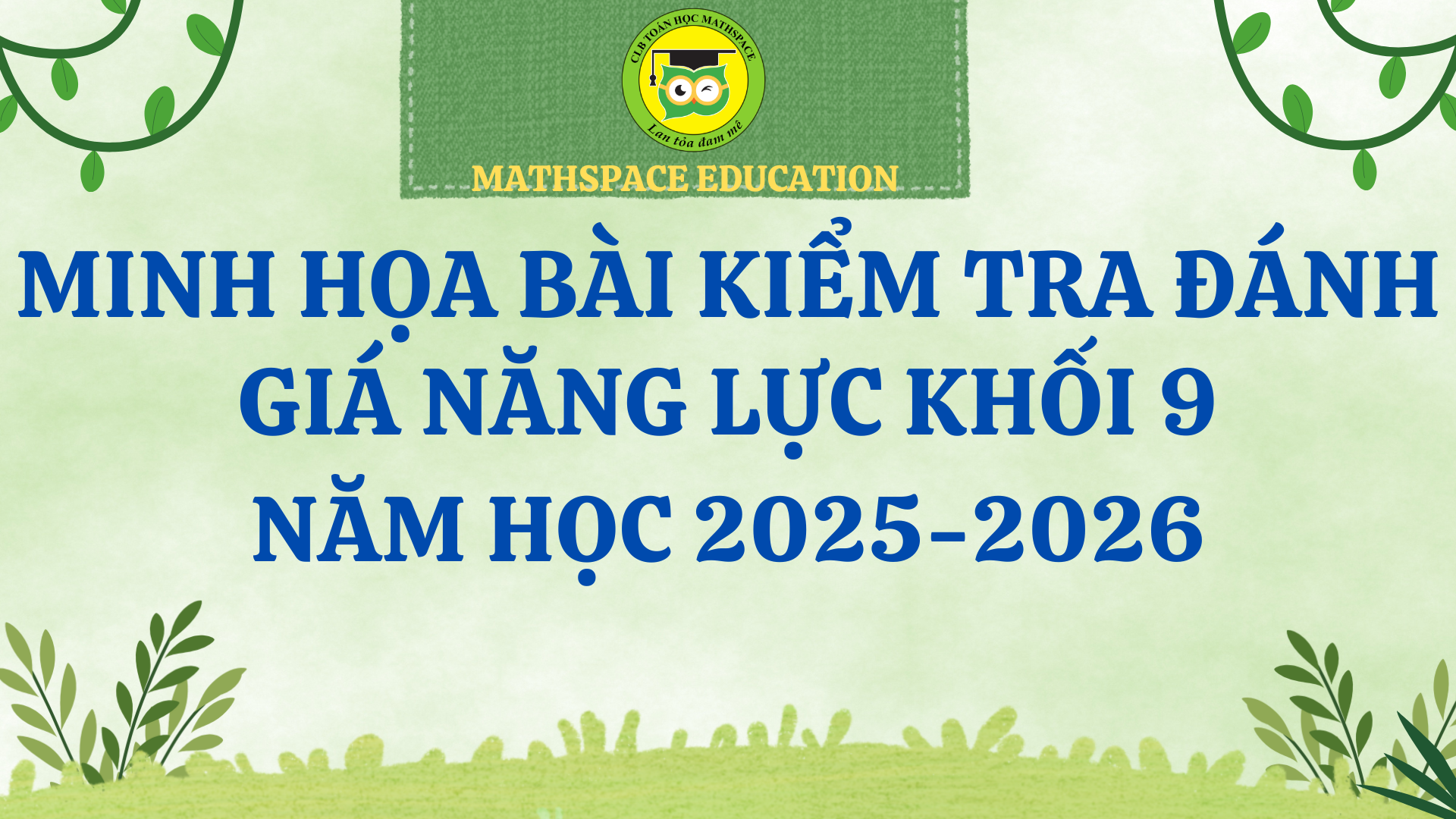 MINH HỌA BÀI KIỂM TRA ĐÁNH GIÁ NĂNG LỰC KHỐI 9 NĂM HỌC 2025-2026