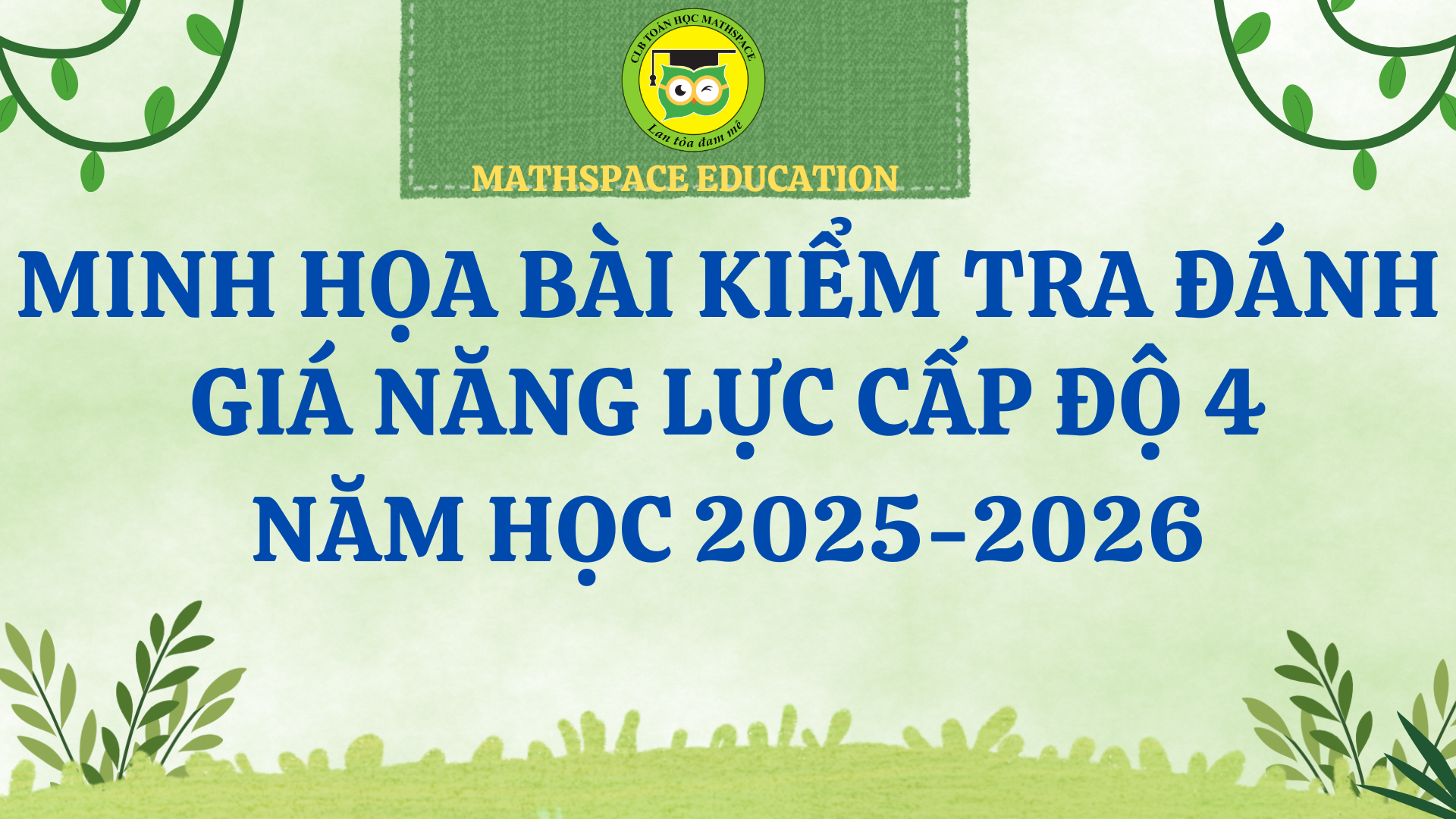 MINH HỌA BÀI KIỂM TRA ĐÁNH GIÁ NĂNG LỰC CẤP ĐỘ 4 NĂM HỌC 2025-2026
