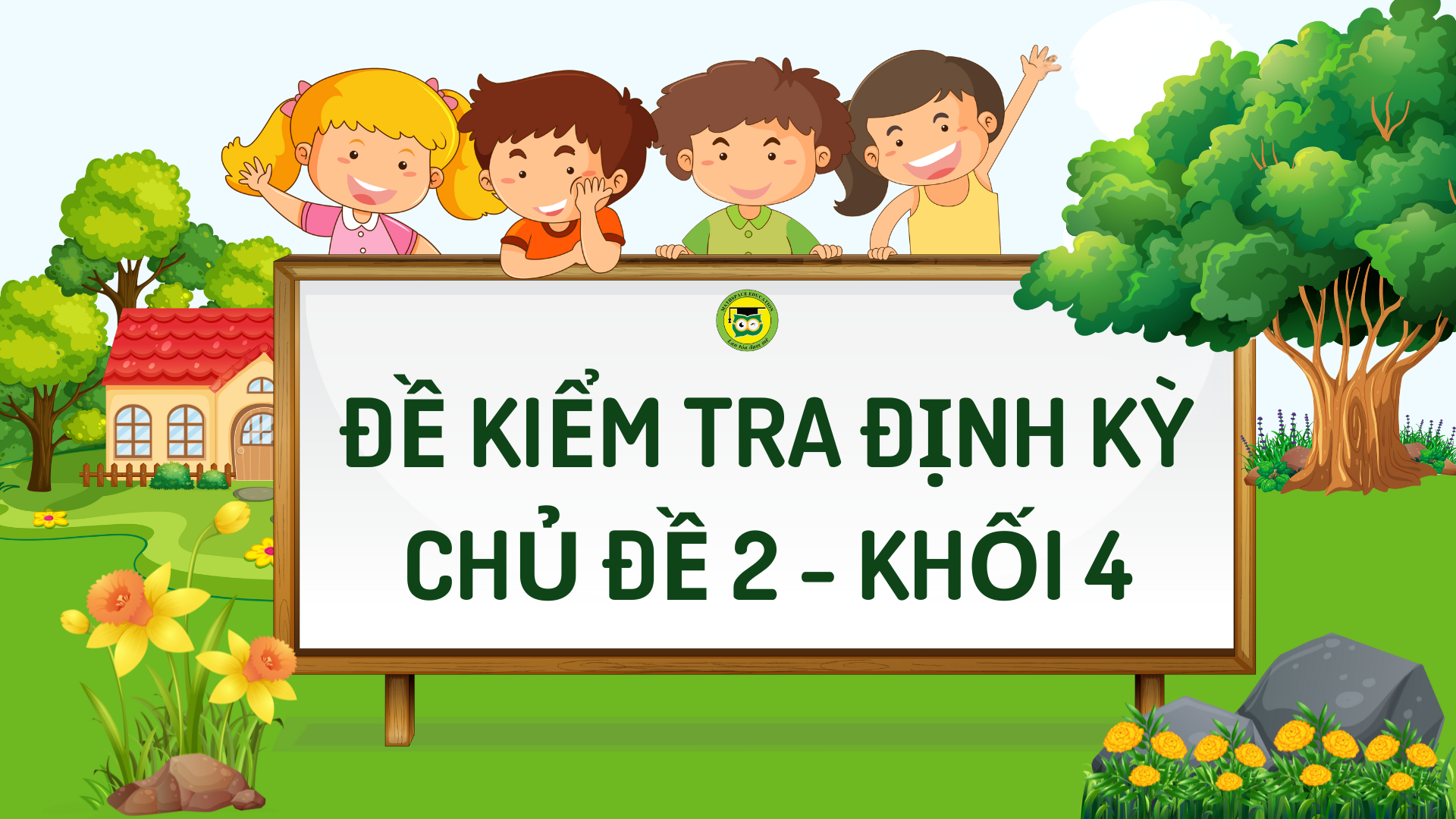 ĐỀ KIỂM TRA ĐỊNH KỲ CHỦ ĐỀ 2 - LỚP 4 