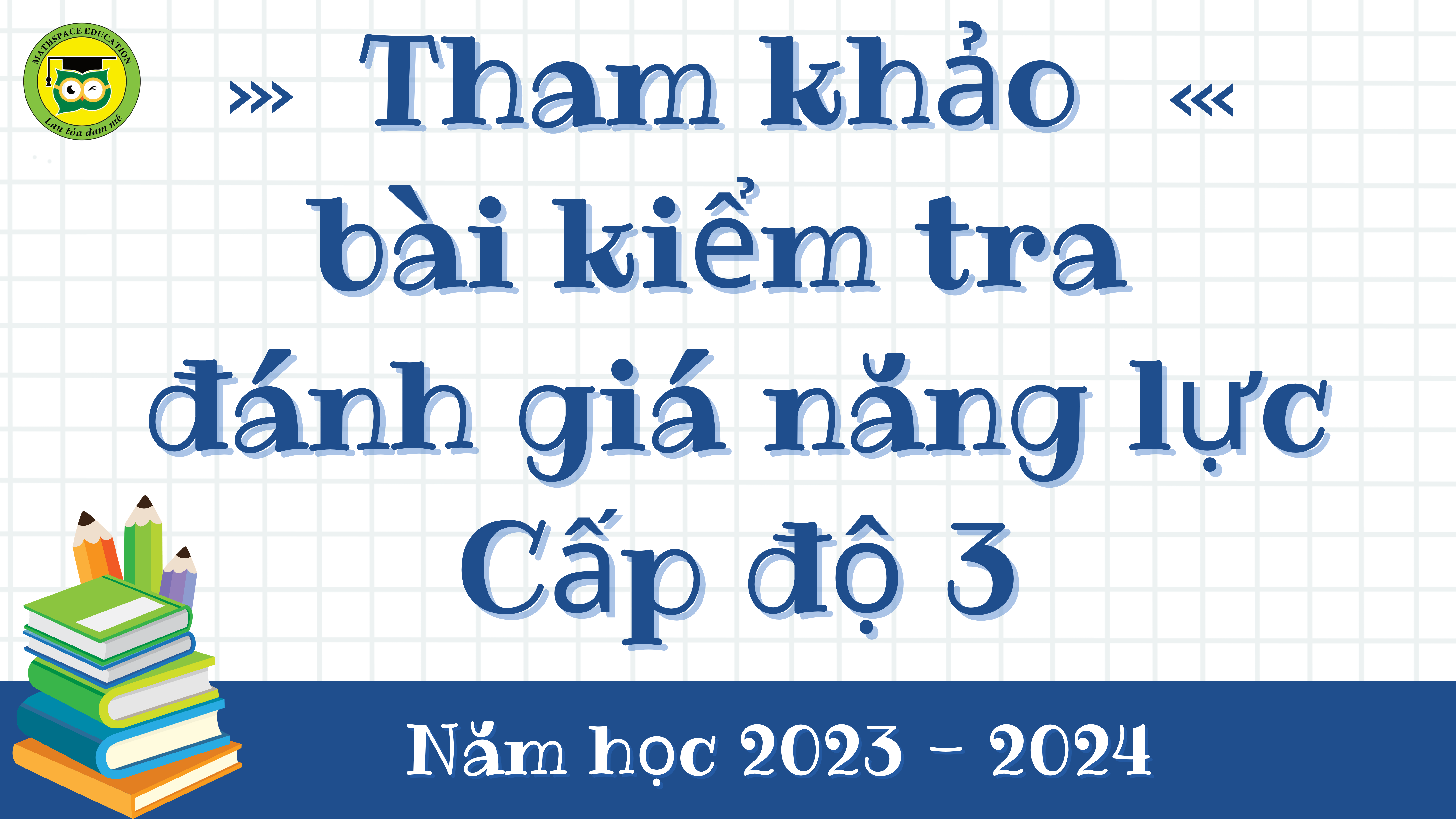 THAM KHẢO BÀI KIỂM TRA ĐÁNH GIÁ NĂNG LỰC CẤP ĐỘ 3 CÁC NĂM  